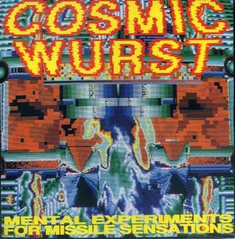 Cosmic Wurst: Mental experiments for missile sensations CD